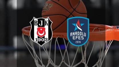 Beşiktaş – Anadolu Efes Maçı Ne Zaman, Saat Kaçta, Hangi Kanalda?
