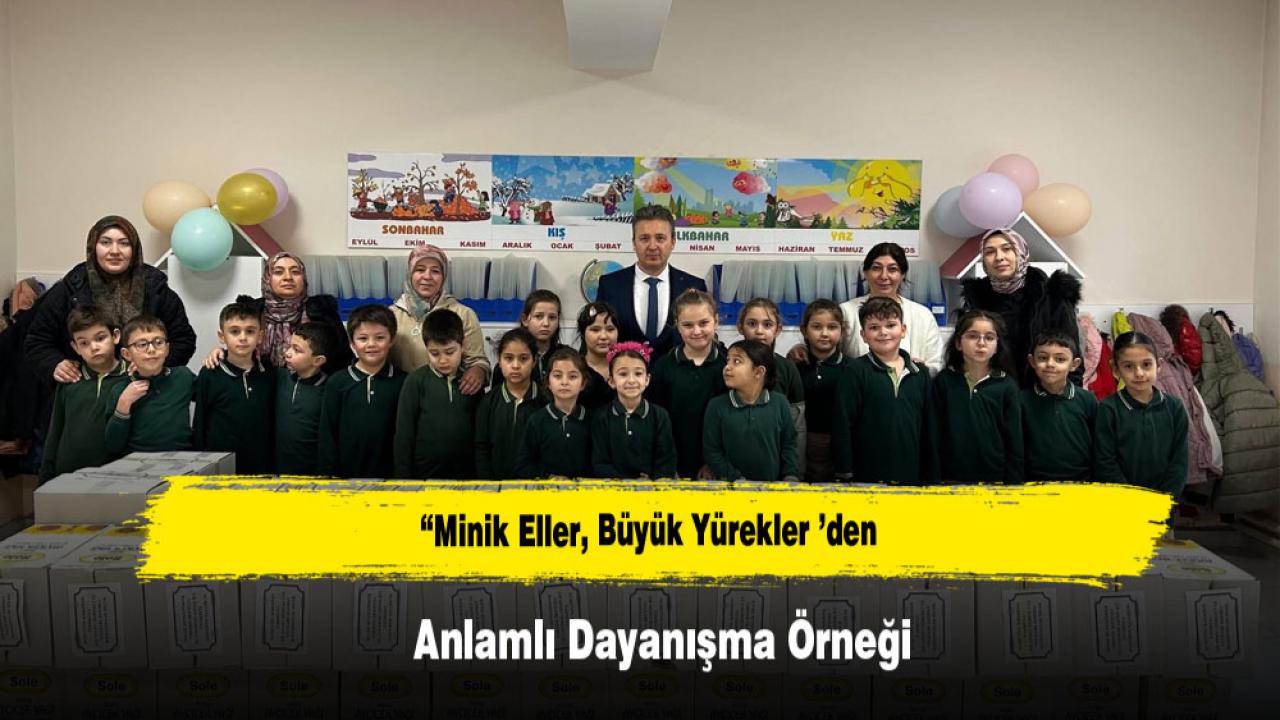 “Minik Eller, Büyük Yürekler ’den Anlamlı Dayanışma Örneği