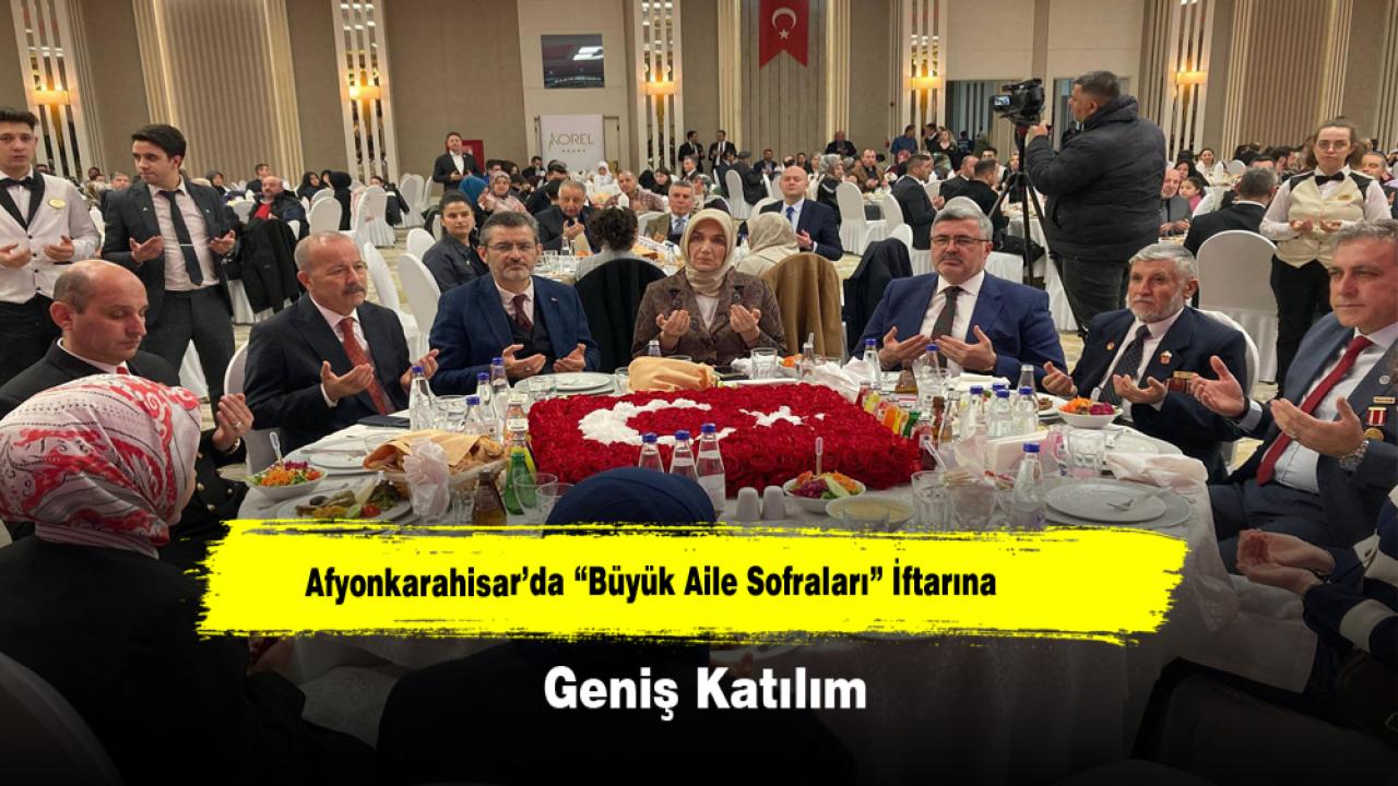 Afyonkarahisar’da “Büyük Aile Sofraları” İftarına Geniş Katılım