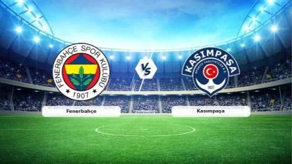 Fenerbahçe - Kasımpaşa Maçı Ne Zaman, Saat Kaçta, Hangi Kanalda? Muhtemel 11'ler!