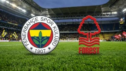 Nottingham Forest - Fenerbahçe Maçı Ne Zaman, Hangi Kanalda?