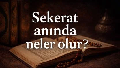 Sekerat Anında Neler Olur?