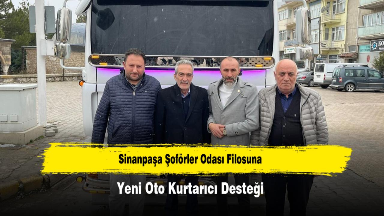 Sinanpaşa Şoförler Odası Filosuna Yeni Oto Kurtarıcı Desteği