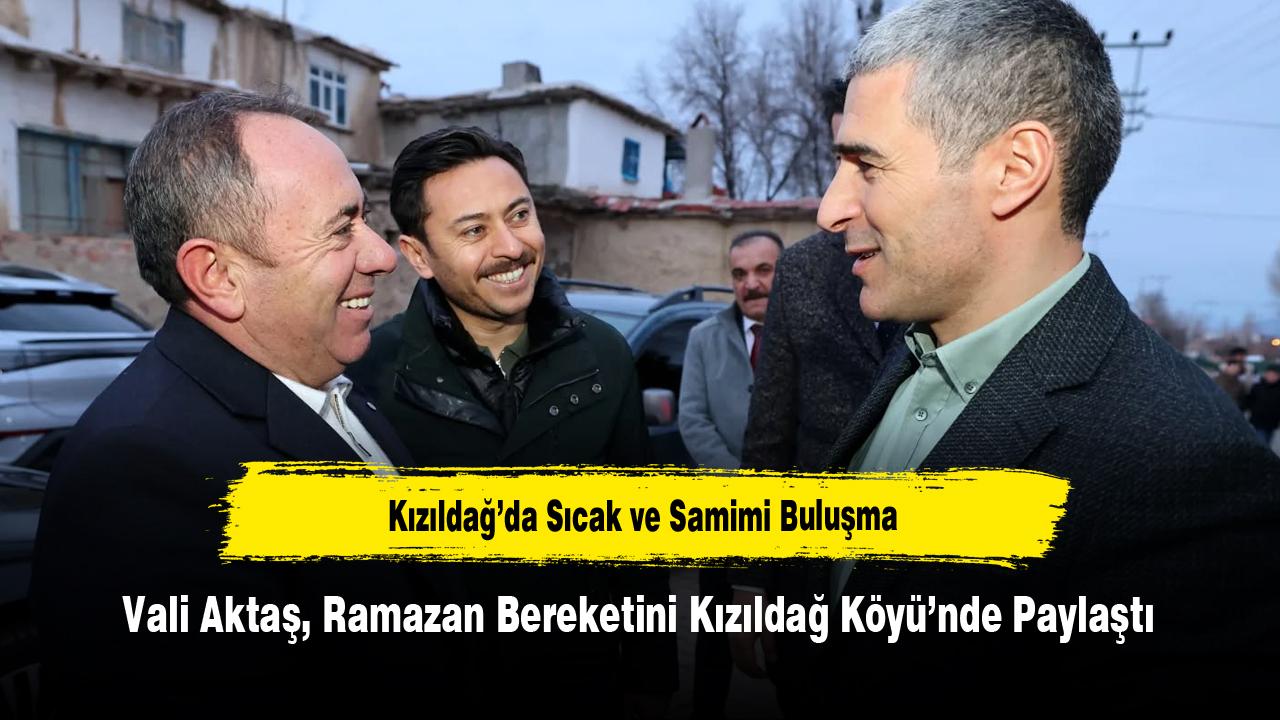 Vali Aktaş, Ramazan Bereketini Kızıldağ Köyü’nde Paylaştı