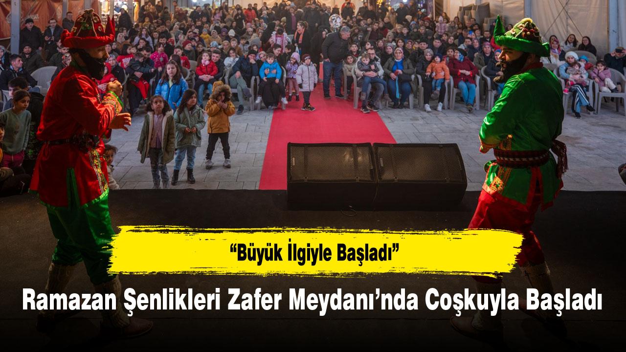 Ramazan Şenlikleri Zafer Meydanı’nda Coşkuyla Başladı