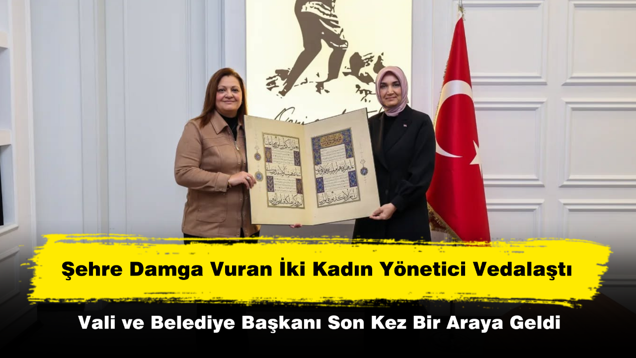 Şehre Damga Vuran İki Kadın Yönetici Vedalaştı