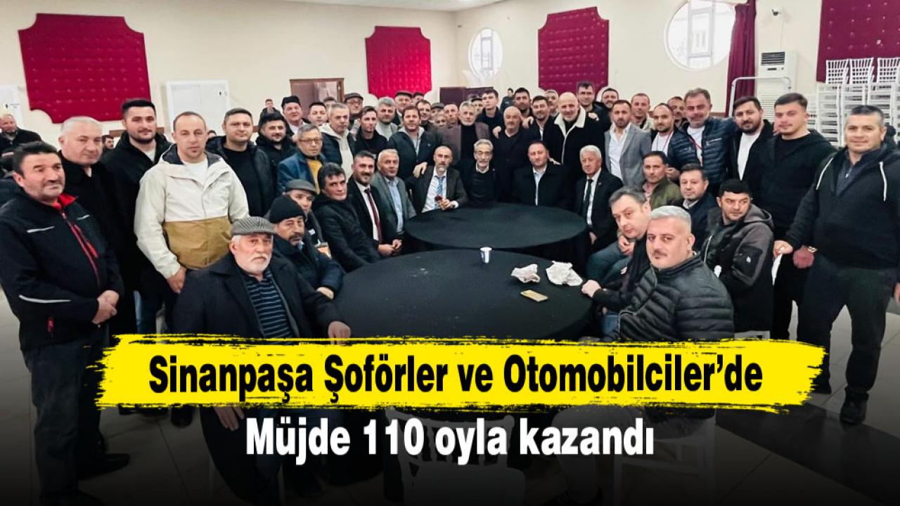 Sinanpaşa Şoförler ve Otomobilciler’de Müjde 110 oyla kazandı