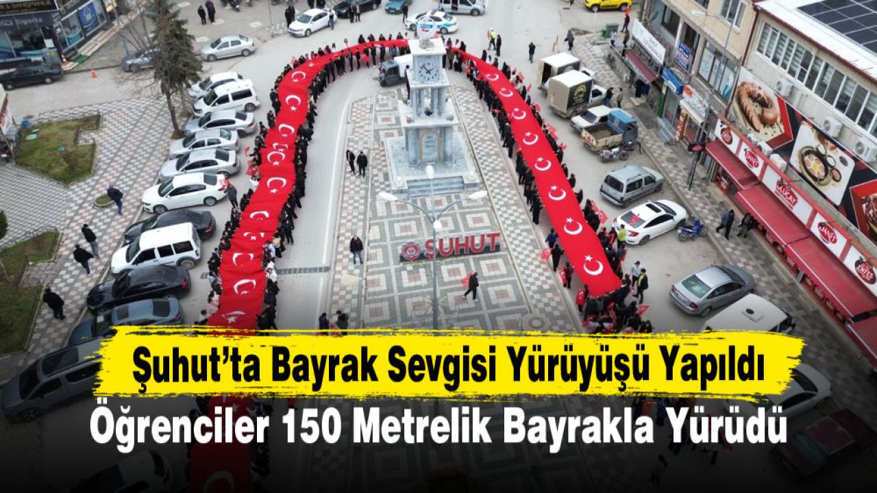 Şuhut’ta Bayrak Sevgisi Yürüyüşü Yapıldı