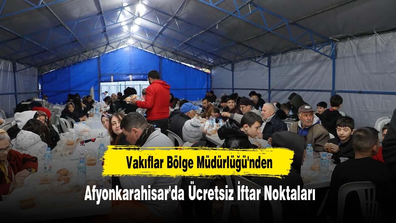 Vakıflar Bölge Müdürlüğü'nden Afyonkarahisar'da Ücretsiz İftar Noktaları