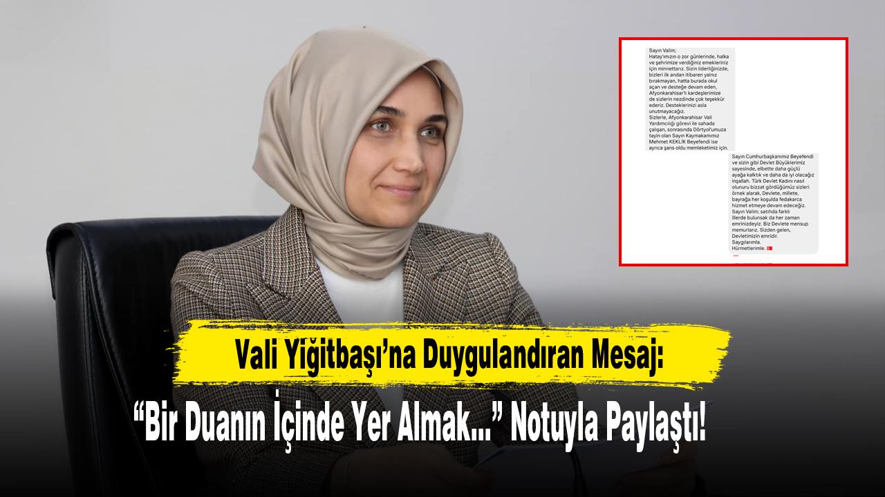 Vali Yiğitbaşı’na Duygulandıran Mesaj:  “Bir Duanın İçinde Yer Almak…” Notuyla Paylaştı!