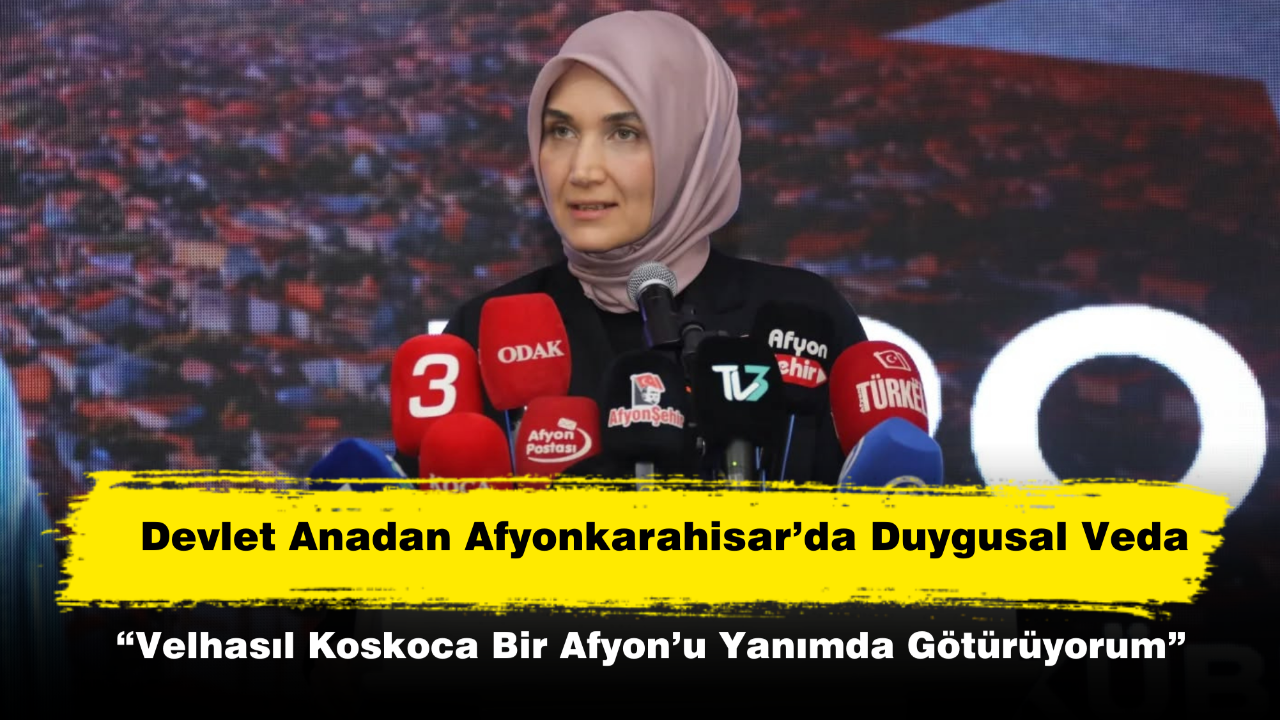 “Velhasıl Koskoca Bir Afyonkarahisar’ı Yanımda Götürüyorum”