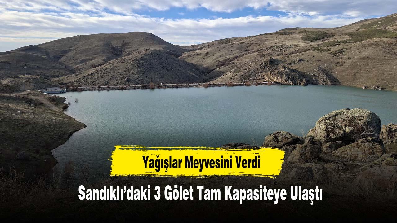 Yağışlar Meyvesini Verdi: Sandıklı’daki 3 Gölet Tam Kapasiteye Ulaştı