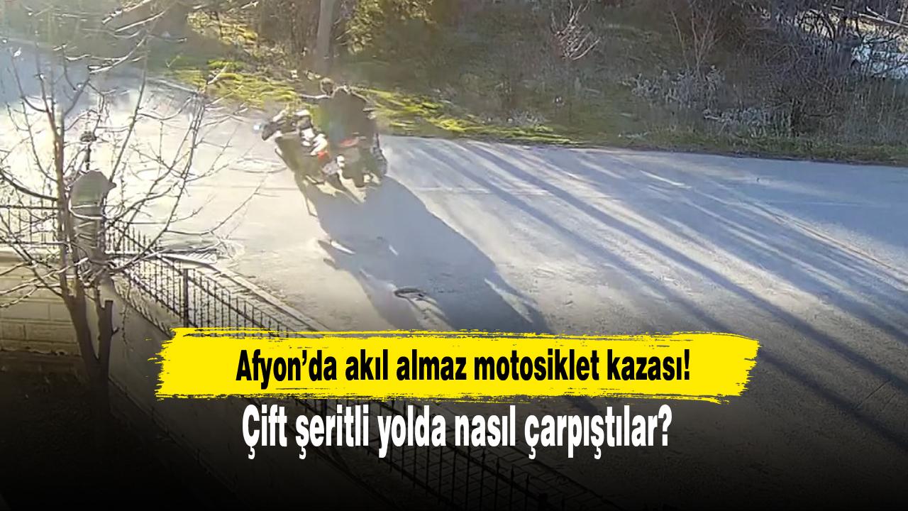 Afyon’da akıl almaz motosiklet kazası! Çift şeritli yolda nasıl çarpıştılar?