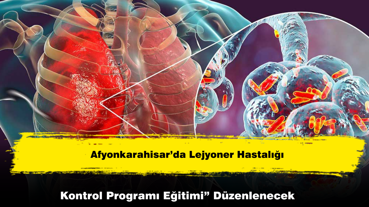 Afyon’da Lejyoner Hastalığına Karşı Kritik Eğitim Başvurular Başladı