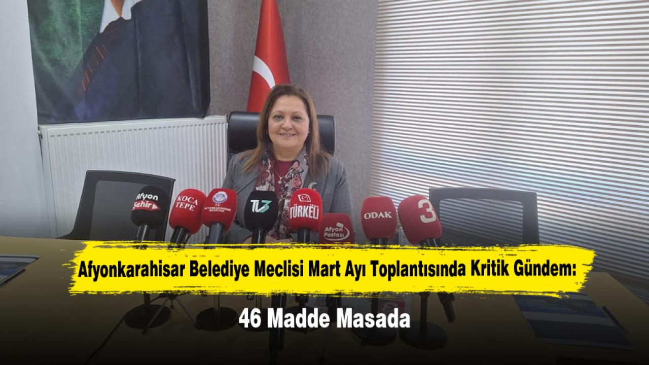 Afyonkarahisar Belediye Meclisi Mart Ayı Toplantısında Kritik Gündem: 46 Madde Masada