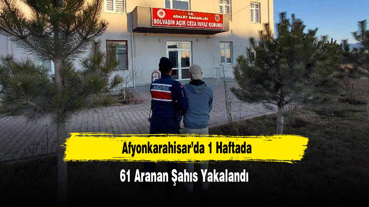 Afyonkarahisar’da 1 Haftada 61 Aranan Şahıs Yakalandı