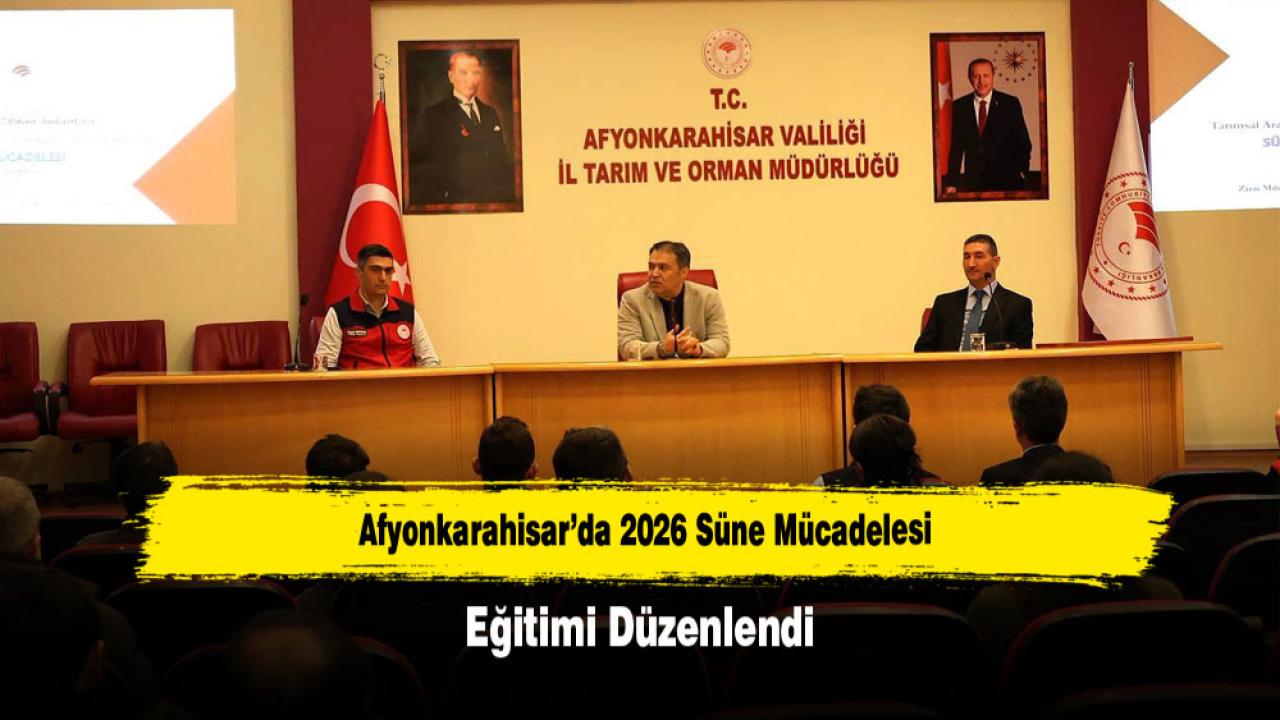 Afyonkarahisar’da 2026 Süne Mücadelesi Eğitimi Düzenlendi