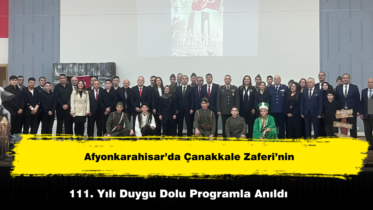Afyonkarahisar’da Çanakkale Zaferi’nin 111. Yılı Duygu Dolu Programla Anıldı