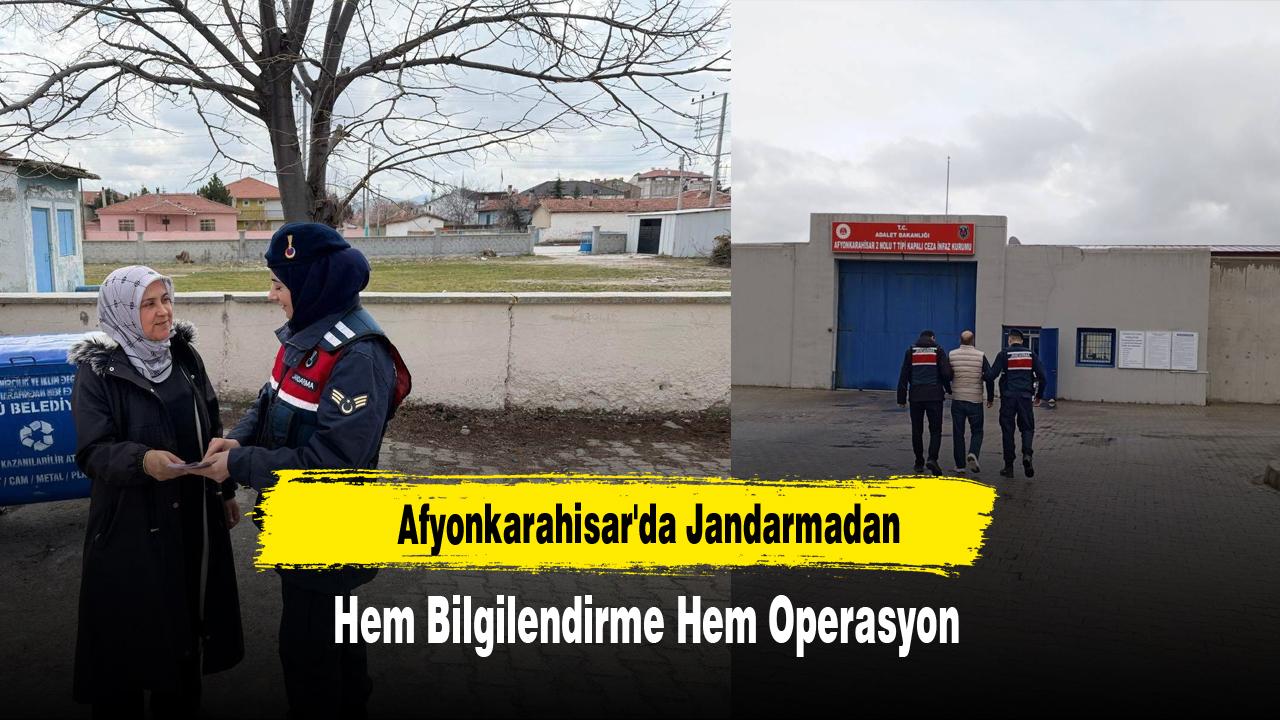 Afyonkarahisar'da Jandarmadan Hem Bilgilendirme Hem Operasyon