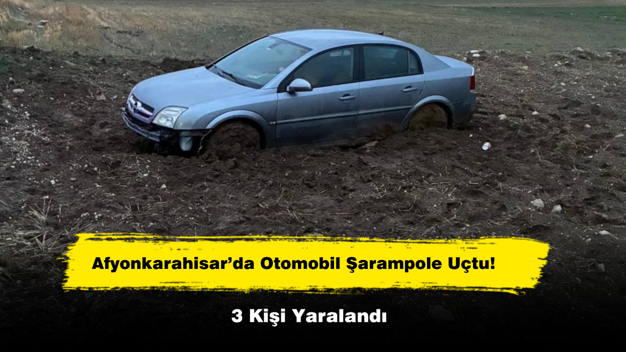 Afyonkarahisar’da Otomobil Şarampole Uçtu! 3 Kişi Yaralandı
