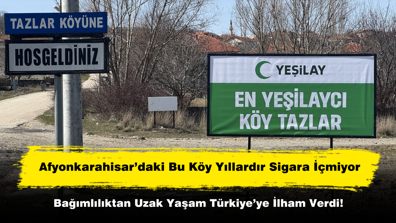 Afyonkarahisar’daki Bu Köy Yıllardır Sigara İçmiyor