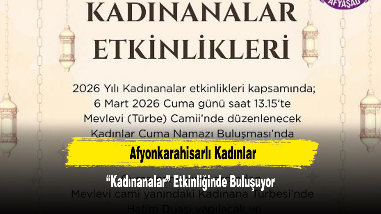 Afyonkarahisarlı Kadınlar “Kadınanalar” Etkinliğinde Buluşuyor