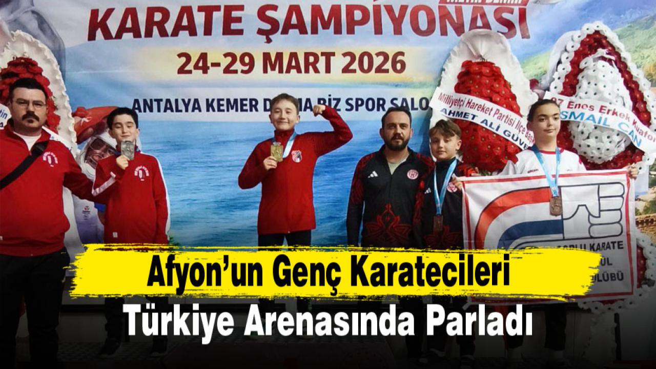 Afyon’un Genç Karatecileri Türkiye Arenasında Parladı