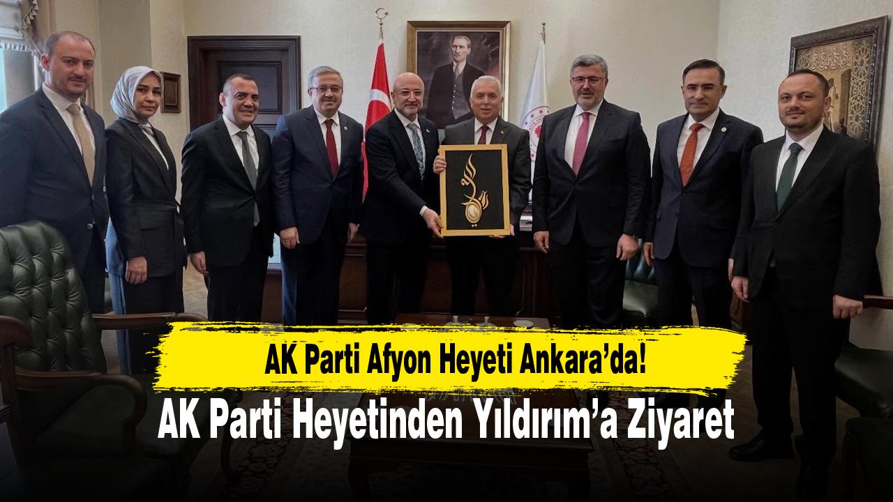 AK Parti Afyon Heyeti Ankara’da