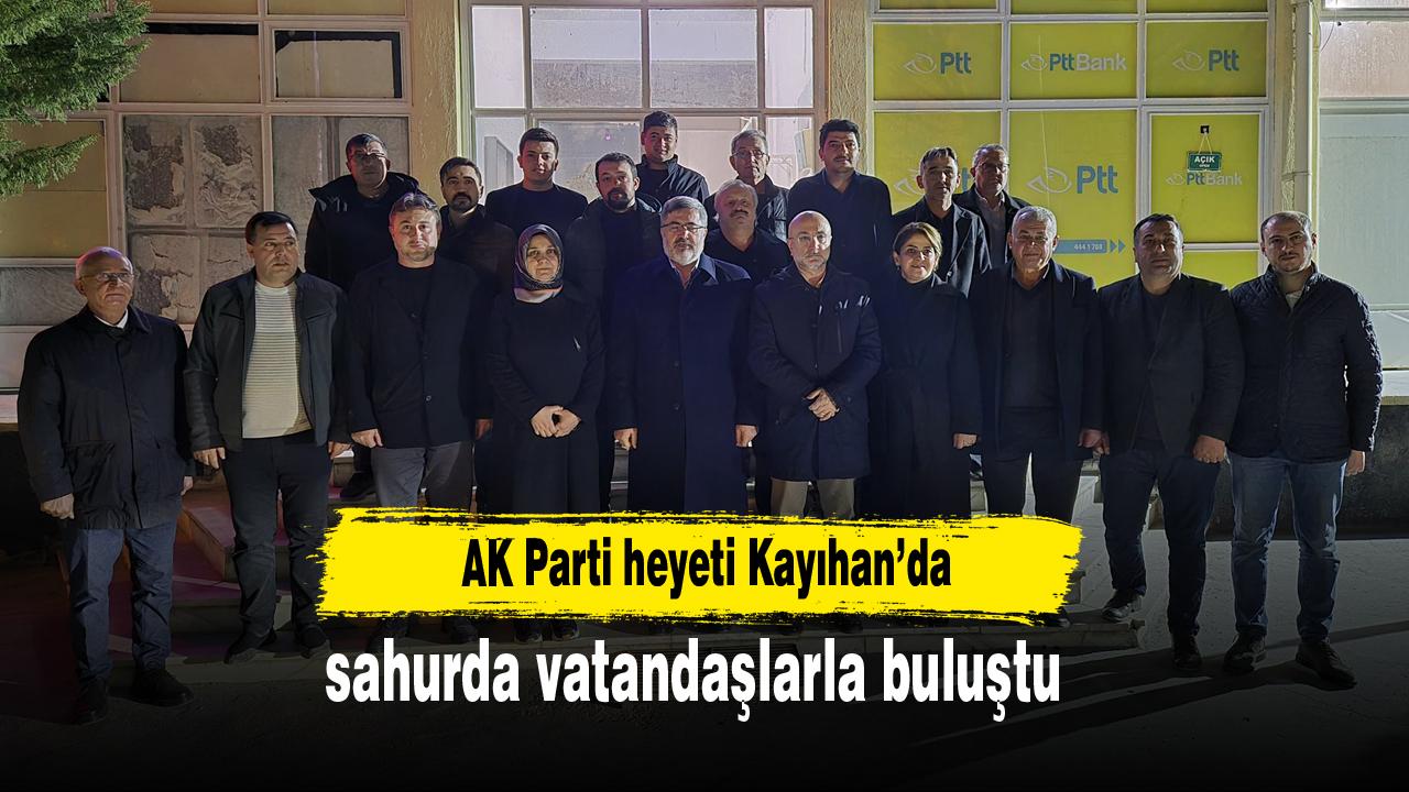 AK Parti heyeti Kayıhan’da sahurda vatandaşlarla buluştu