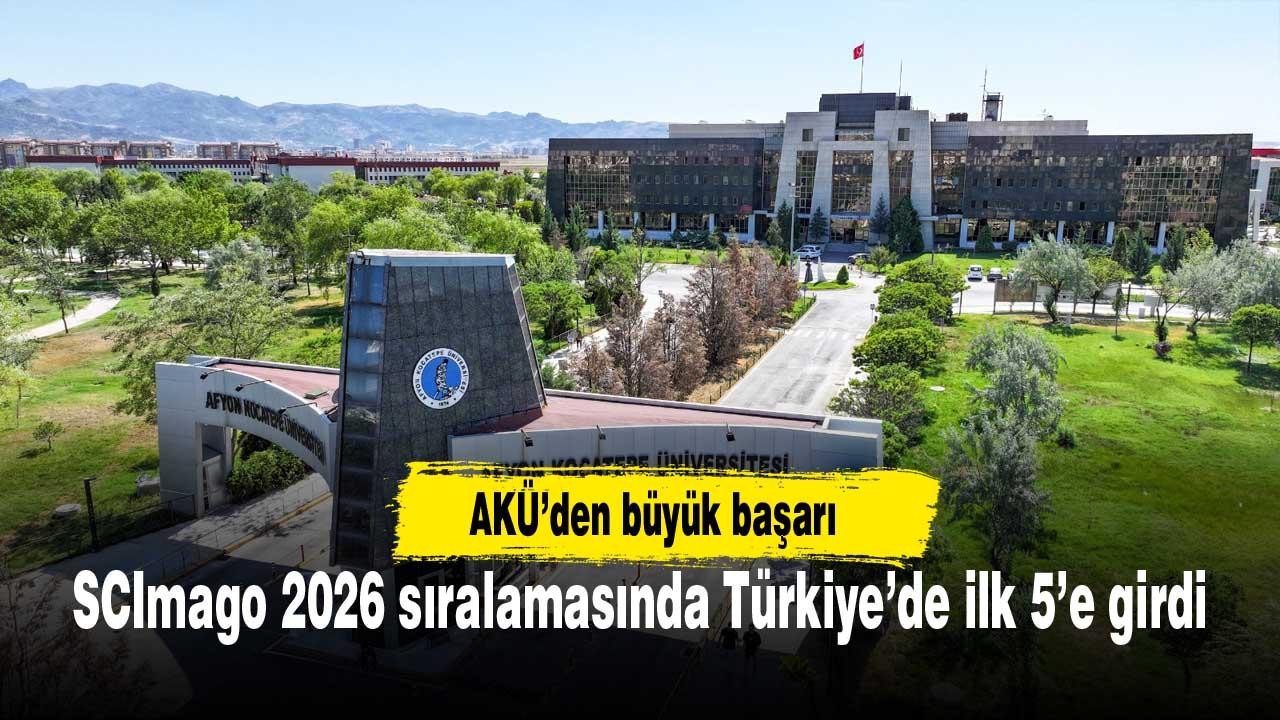 AKÜ, SCImago 2026 sıralamasında Türkiye’de ilk 5’e girdi