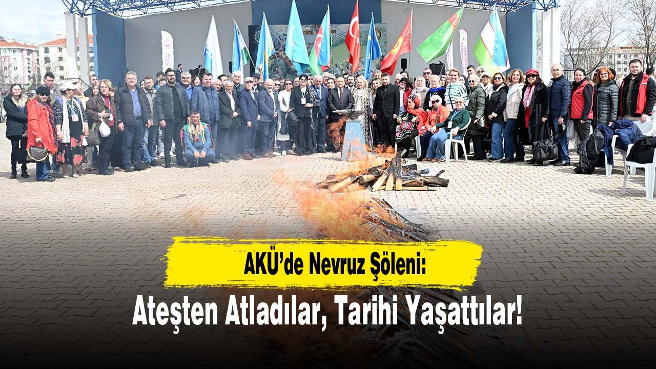 AKÜ’de Nevruz Şöleni: Ateşten Atladılar, Tarihi Yaşattılar!