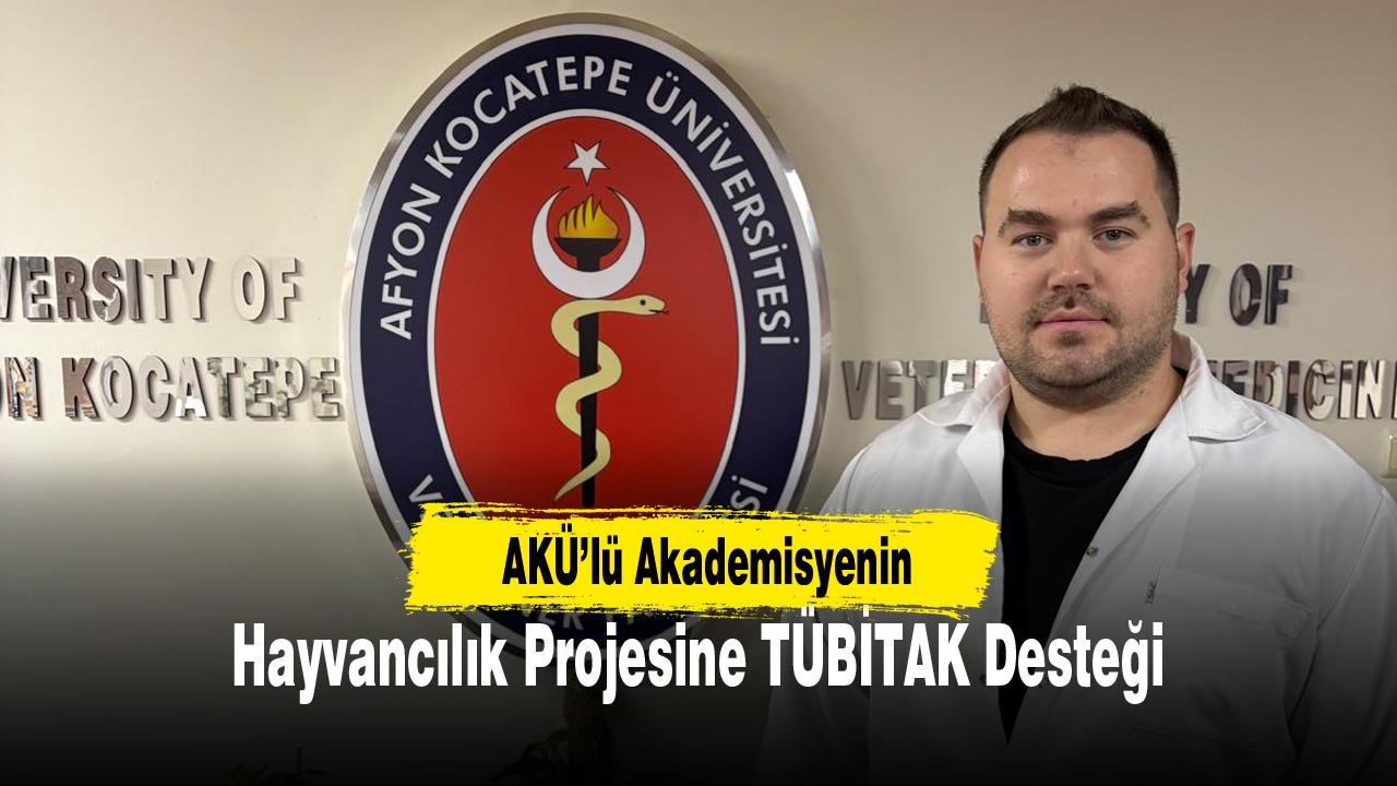 AKÜ’lü Akademisyenin Hayvancılık Projesine TÜBİTAK Desteği