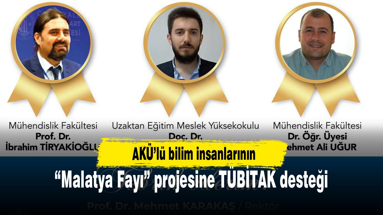 AKÜ’lü bilim insanlarının “Malatya Fayı” projesine TÜBİTAK desteği