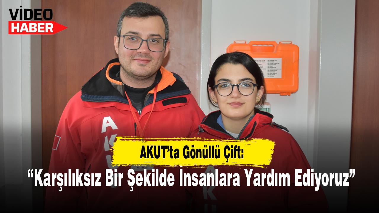 AKUT’ta Gönüllü Çift: “Karşılıksız Bir Şekilde İnsanlara Yardım Ediyoruz”