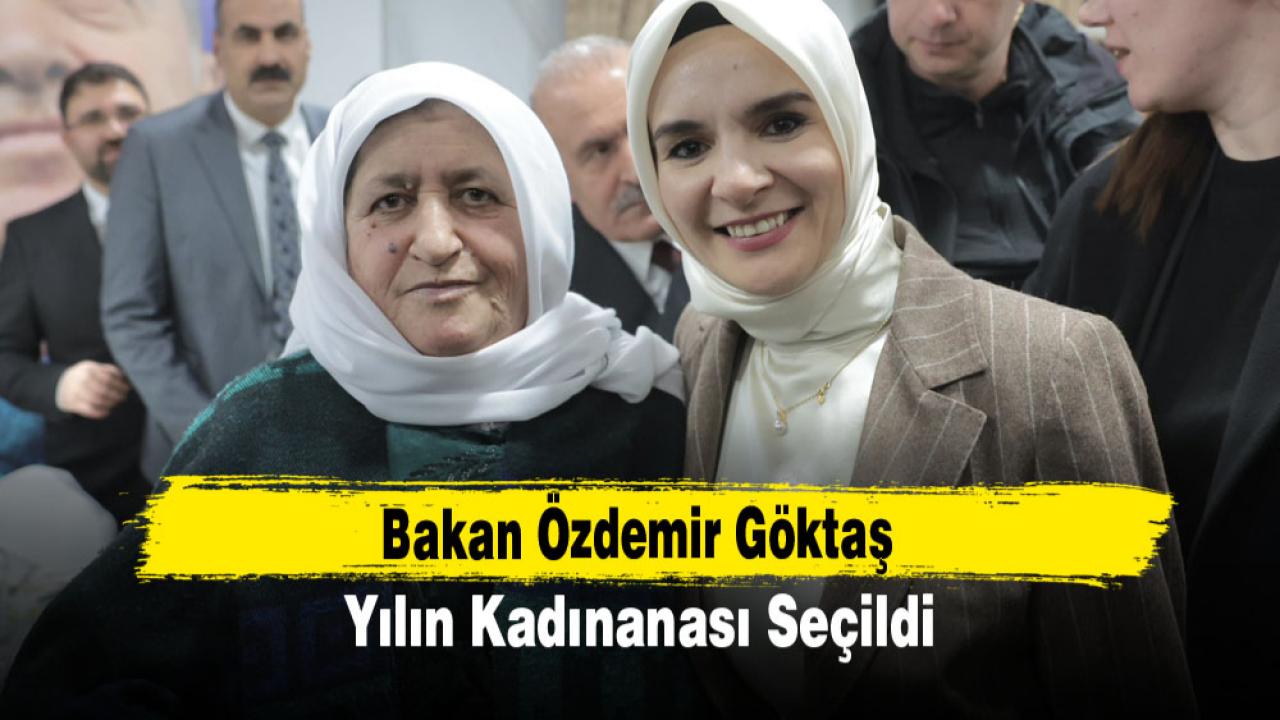 Bakan Özdemir Göktaş Yılın Kadınanası Seçildi