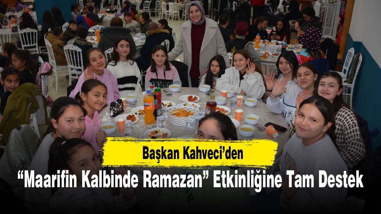 Başkan Kahveci’den “Maarifin Kalbinde Ramazan” Etkinliğine Tam Destek