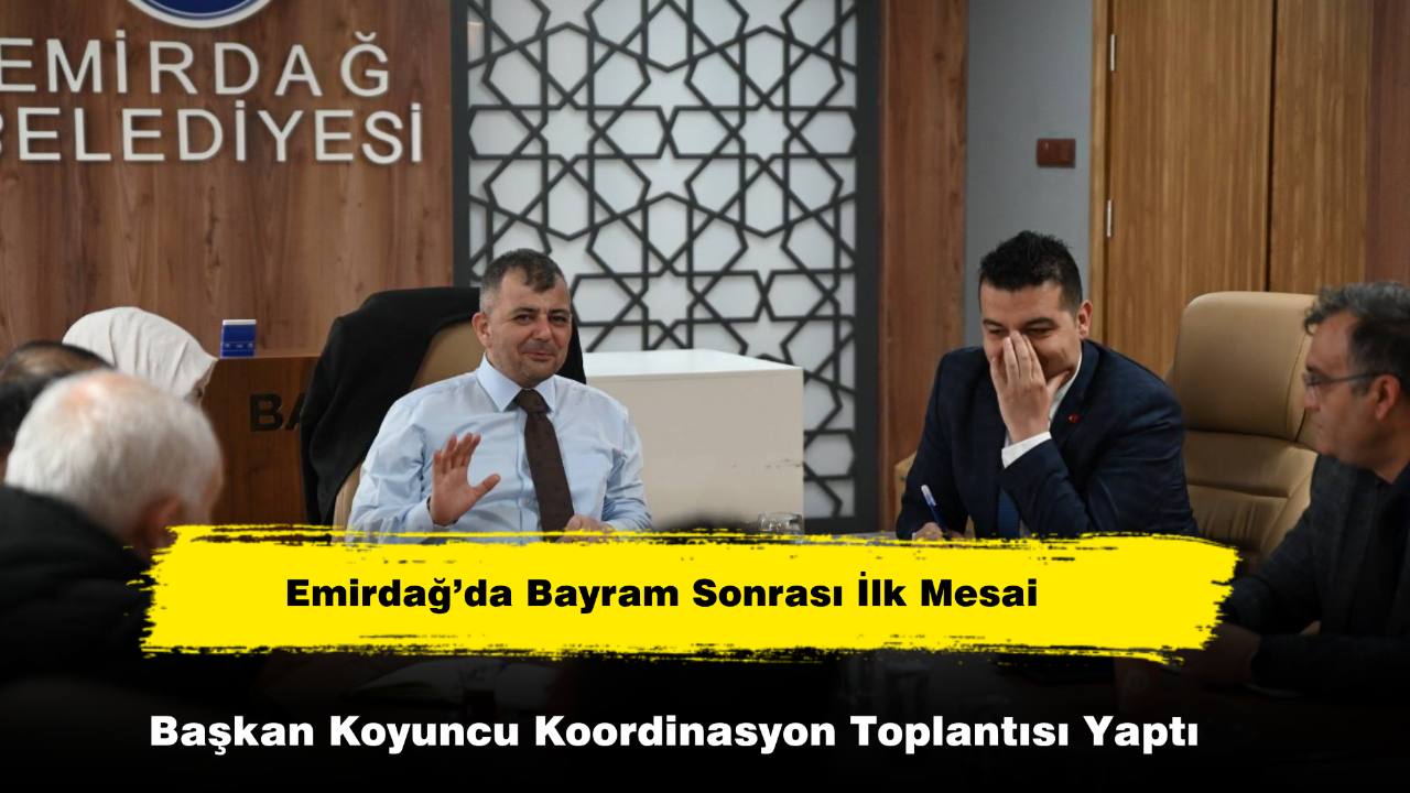 Başkan Koyuncu’dan Bayram Sonrası İlk Mesai