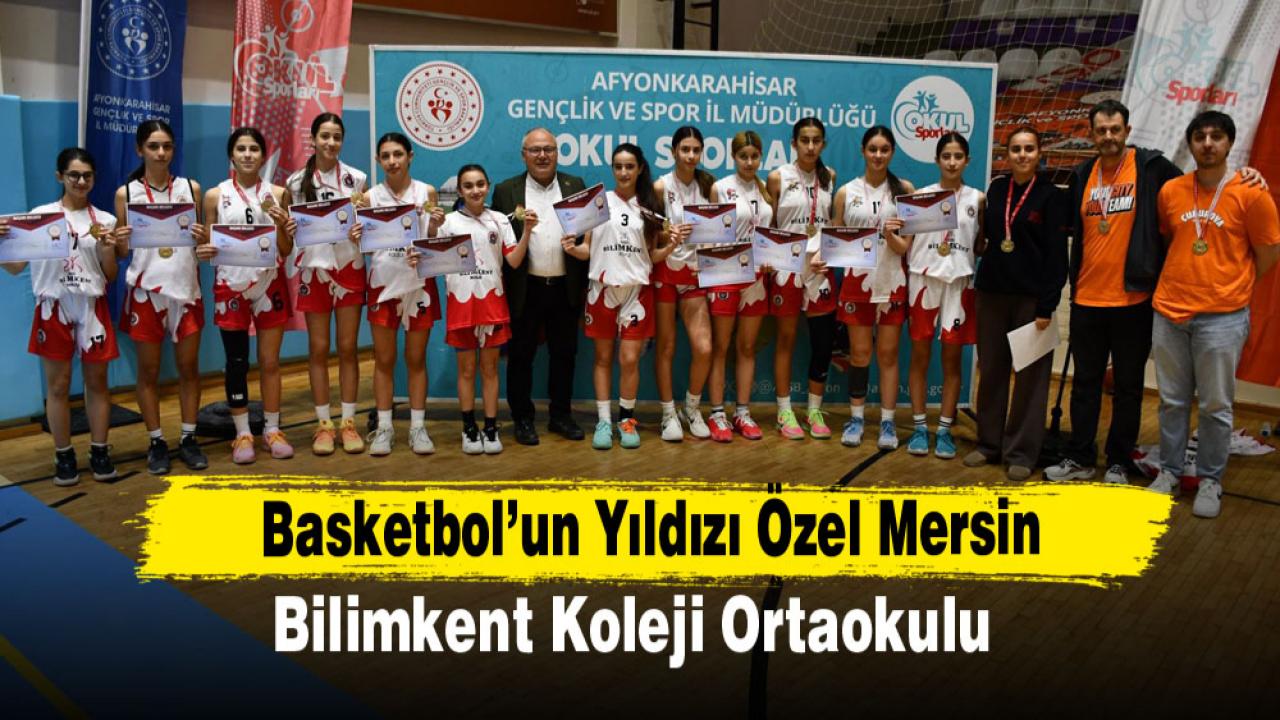 Basketbol’un Yıldızı Özel Mersin Bilimkent Koleji Ortaokulu