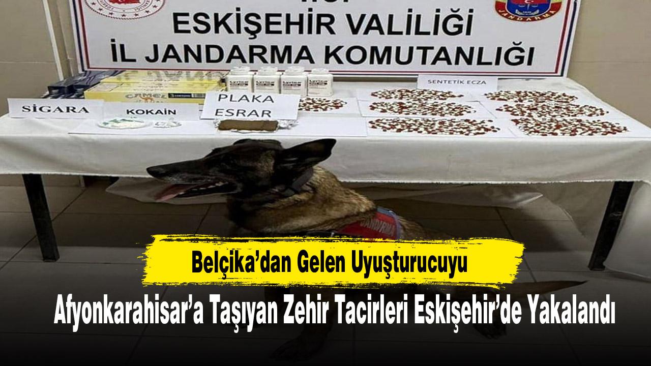 Belçika’dan Gelen Uyuşturucuyu Afyonkarahisar’a Taşıyan Zehir Tacirleri Eskişehir’de Yakalandı