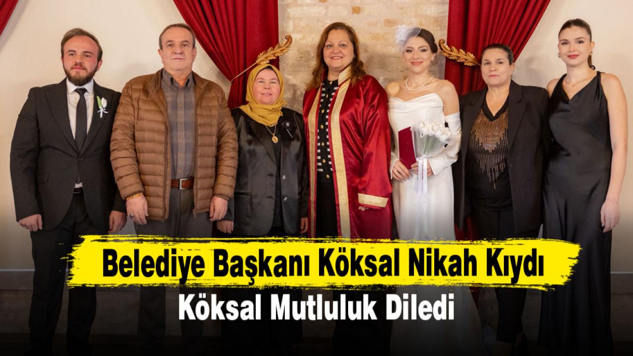Belediye Başkanı Köksal Nikah Kıydı