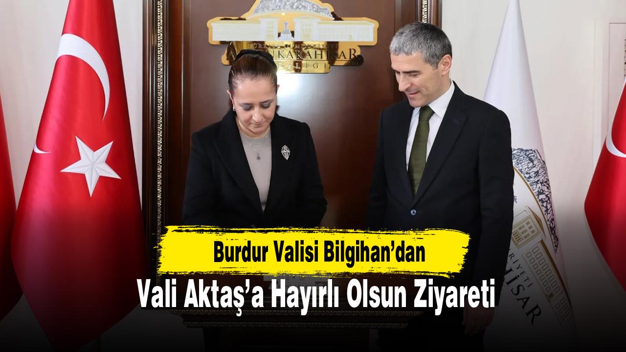 Burdur Valisi Bilgihan’dan Vali Aktaş’a Hayırlı Olsun Ziyareti
