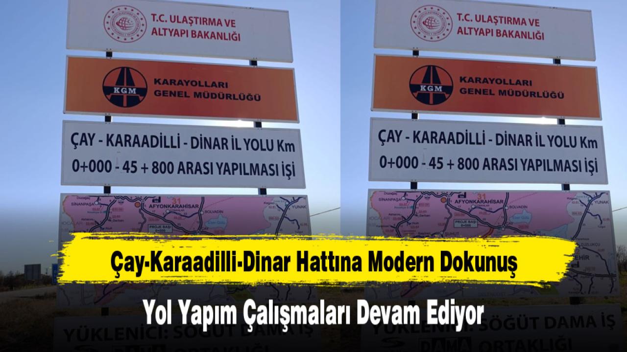 Çay-Karaadilli-Dinar Hattına Modern Dokunuş