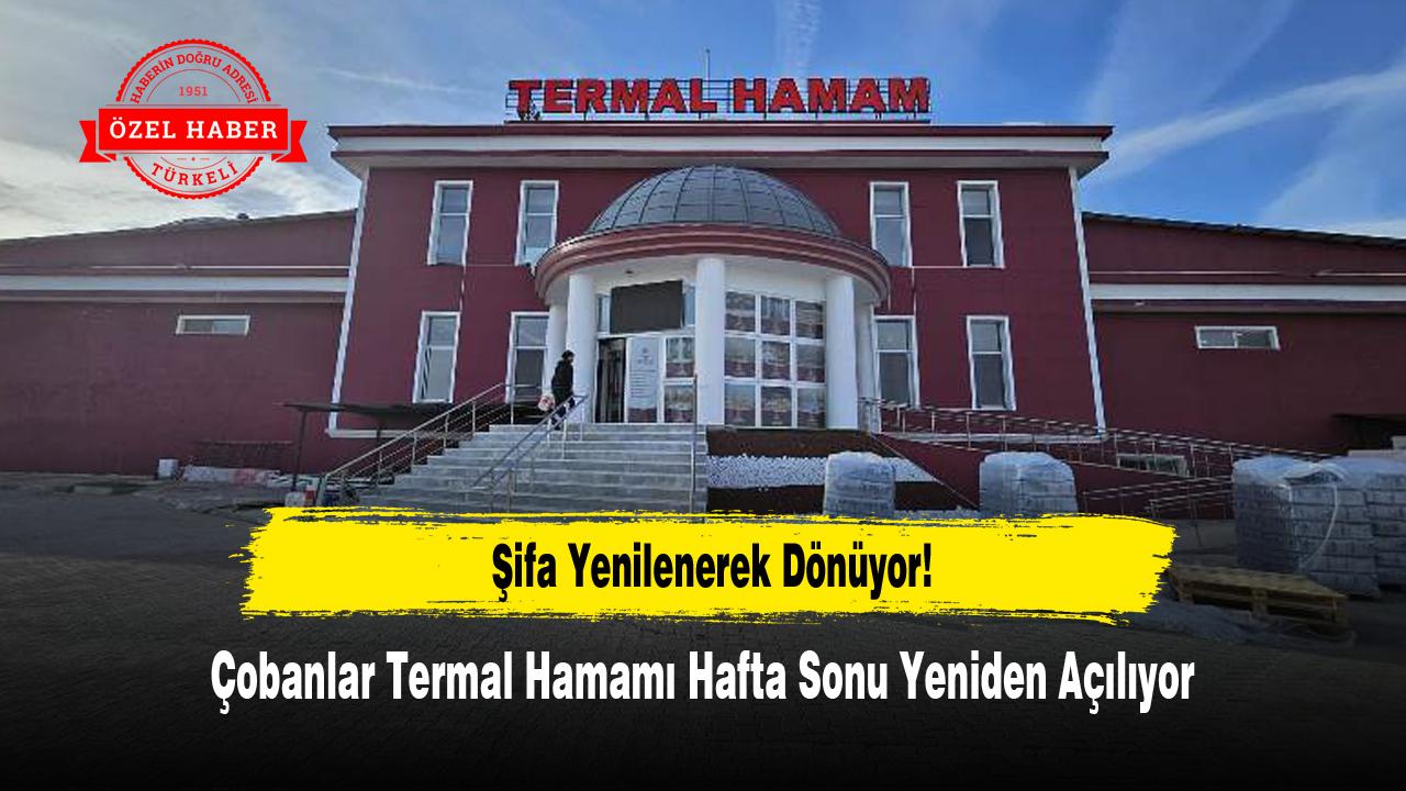 Çobanlar Termal Hamamı Hafta Sonu Yeniden Açılıyor