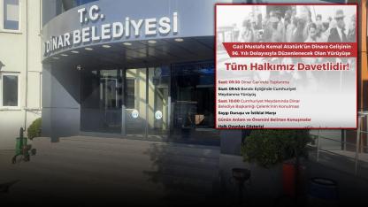 Dinar’da Atatürk’ün İlçeye Gelişinin 96. Yılı Yürüyüşle Anılacak