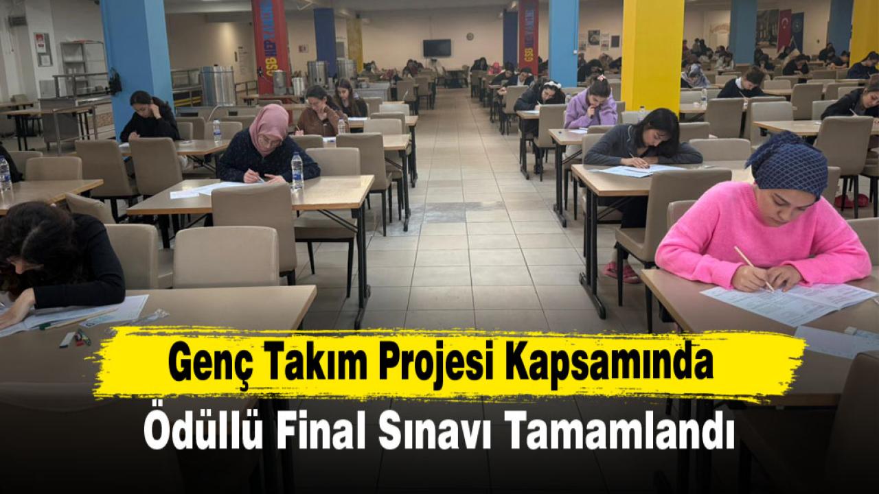 Genç Takım Projesi Kapsamında Ödüllü Final Sınavı Tamamlandı