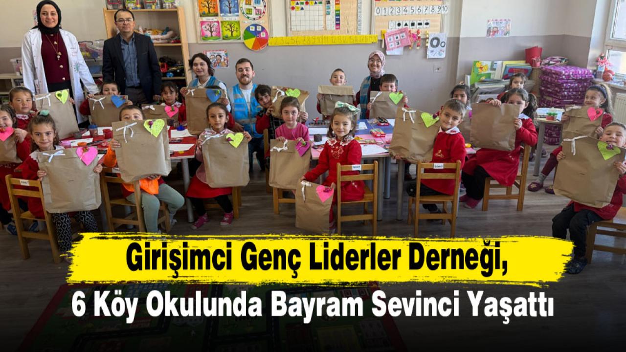 Girişimci Genç Liderler Derneği, 6 köy okulunda bayram sevinci yaşattı