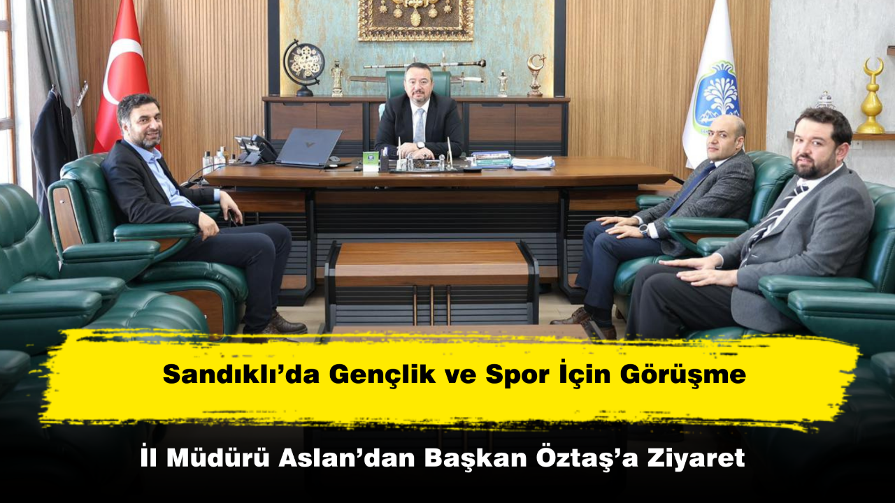 İl Müdürü Aslan’dan Başkan Öztaş’a Ziyaret