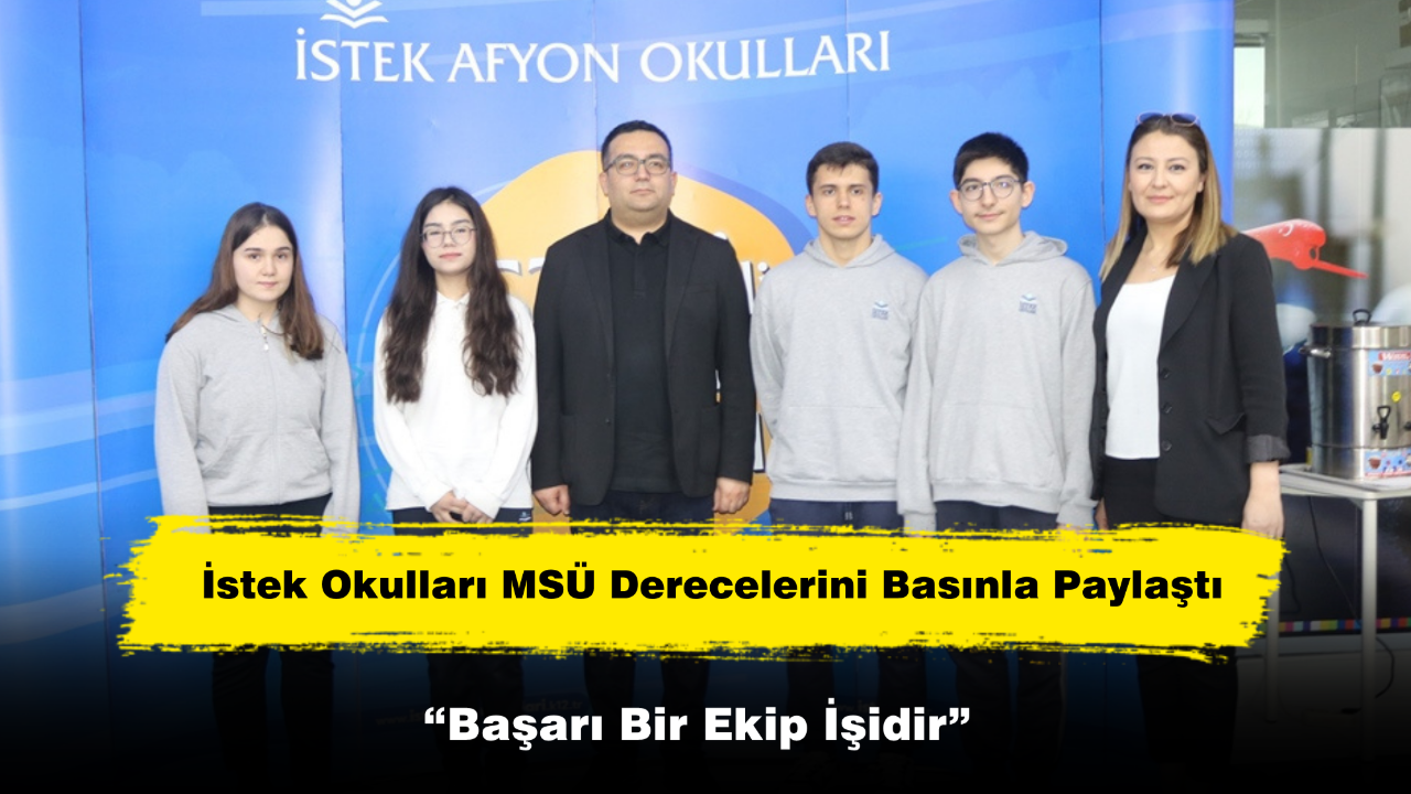 İstek Okulları MSÜ Derecelerini Basınla Paylaştı
