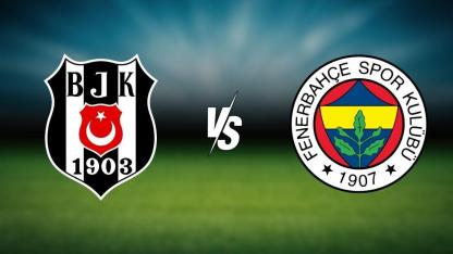 Kadıköy’de Dev Derbi! Fenerbahçe - Beşiktaş Maçı Ne Zaman, Saat Kaçta?