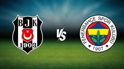 Kadıköy’de Dev Derbi! Fenerbahçe - Beşiktaş Maçı Ne Zaman, Saat Kaçta?